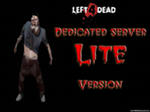 Left 4 Dead 2 Dedicated server LITE!!